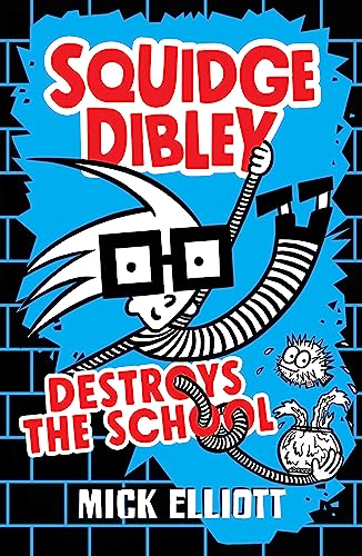 Beispielbild fr Squidge Dibley Destroys the School (Squidge Dibley, 1) zum Verkauf von WorldofBooks