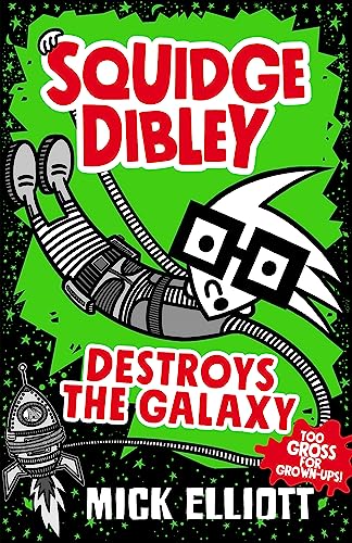 Stock image for Squidge Dibley Destroys the Galaxy for sale by Blackwell's