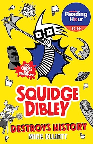 Stock image for Squidge Dibley Destroys History: Australian Reading Hour Special Edition for sale by Revaluation Books