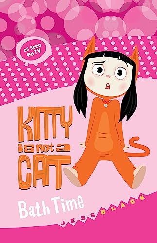 Stock image for Kitty is not a Cat: Bath Time Format: Paperback for sale by INDOO