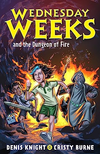 Beispielbild fr Wednesday Weeks and the Dungeon of Fire zum Verkauf von Blackwell's