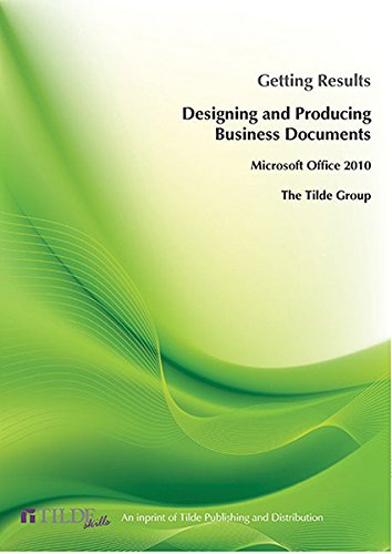 9780734607829: Getting Results When Designing and Producing Business Documents: Office Integration Skills: Microsoft Office 2010
