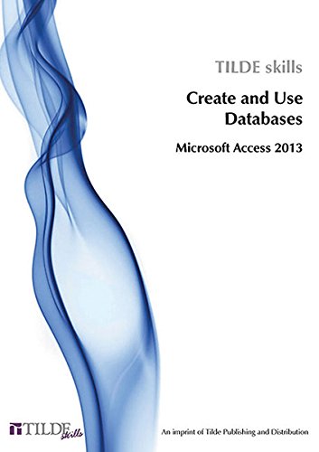 9780734608567: Create and Use Databases: Microsoft Access 2013 (Tilde skills 2013)