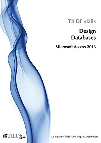 Imagen de archivo de Microsoft Access 2013: Design Databases (Tilde Skills) a la venta por Phatpocket Limited