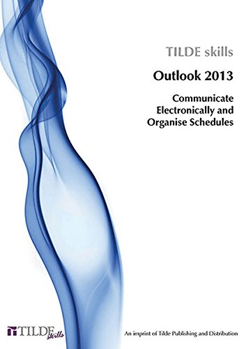 9780734608611: Communicate Electronically & Organise Schedules: Microsoft Outlook 2013 (Tilde skills 2013)