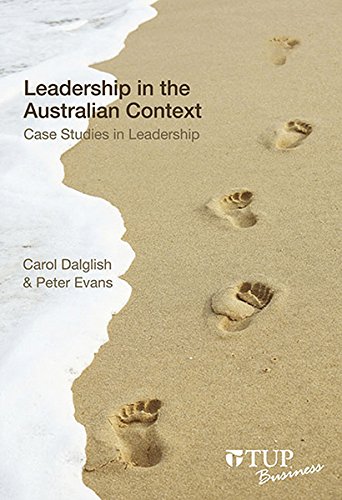 Leadership in the Australian Context: Case Studies in Leadership (Tilde Business) (9780734610348) by Dalglish, Carol; Evans, Peter