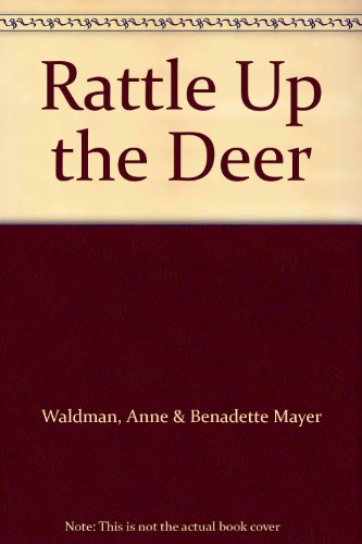 9780734721372: Rattle Up the Deer [Taschenbuch] by Waldman, Anne & Benadette Mayer