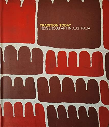 9780734763440: Tradition Today: Indigenous Art in Australia