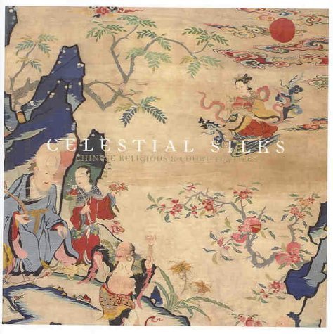 Imagen de archivo de Celestial Silks: Chinese Religious Court Textiles (THE ART GALLERY) a la venta por GoldBooks