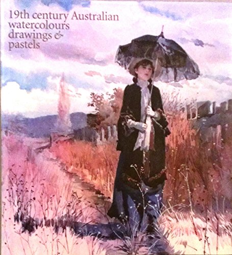 Stock image for 19th Century Australian Watercolours, Drawings & Pastels: From the Gallery's Collection for sale by Lectioz Books