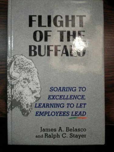 9780735100572: Flight of the Buffalo: Soaring to Excellence, Learning to Let Employees Lead