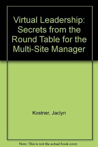 9780735100633: Virtual Leadership: Secrets from the Round Table for the Multi-Site Manager