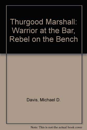 9780735100978: Thurgood Marshall: Warrior at the Bar, Rebel on the Bench