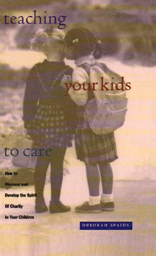 Imagen de archivo de Teaching Your Kids to Care a la venta por Better World Books Ltd