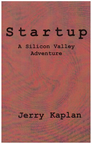 Startup: A Silicon Valley Adventure (9780735101418) by Kaplan, Jerry