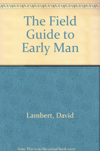 9780735102156: The Field Guide to Early Man