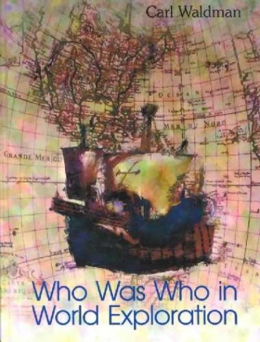 Who Was Who in World Exploration (9780735102194) by Waldman, Carl; Wexler, Alan