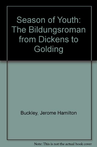 Beispielbild fr Season of Youth: The Bildungsroman from Dickens to Golding zum Verkauf von Redux Books