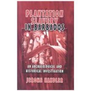 9780735103191: Plantation Slavery in Barbados: An Archaeological and Historical Investigation