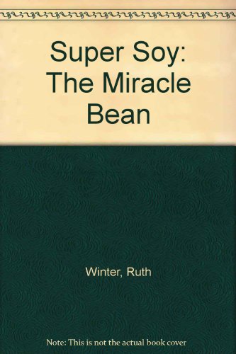9780735103290: Super Soy: The Miracle Bean