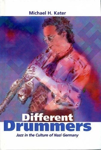 9780735103399: Different Drummers: Jazz in the Culture of Nazi Germany