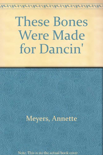 These Bones Were Made for Dancin' (9780735104709) by Meyers, Annette