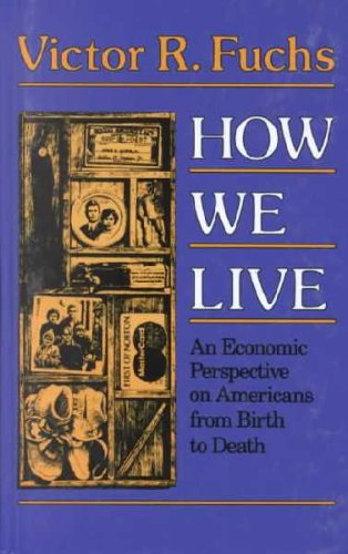 9780735104914: How We Live: An Economic Perspection on Americans from Birth to Death