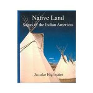 9780735104969: Native Land: Sagas of the Indian Americas