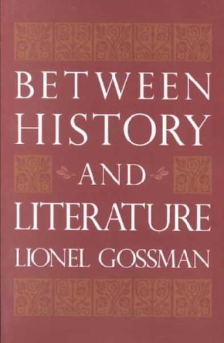 Between History and Literature (9780735104990) by Gossman, Lionel