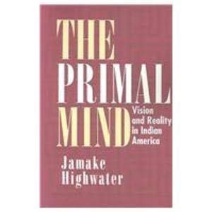 9780735105058: The Primal Mind: Vision and Reality in Indian America