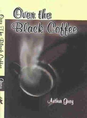 Over the Black Coffee (9780735105911) by Gray, Arthur