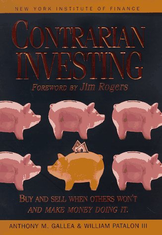 Imagen de archivo de Contrarian Investing: Discover How to Buy and Sell When Other Won't, and Make Money Doing It a la venta por ThriftBooks-Atlanta