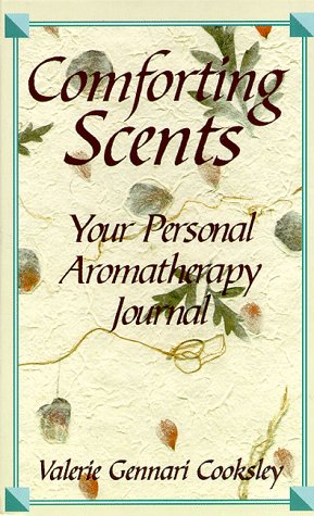 Stock image for Comforting Scents: Your Personal Aromatherapy Journal for sale by ThriftBooks-Atlanta