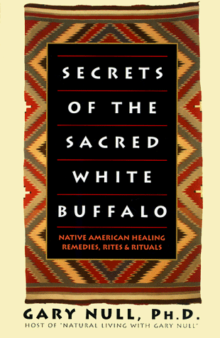 9780735200081: Secrets of Sacred White Buffalo: Native American Healing Remedies, Rights and Rituals