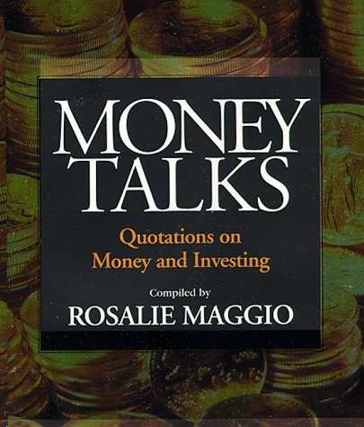 Imagen de archivo de Money Talks : Quotations on Money and Investing a la venta por Better World Books