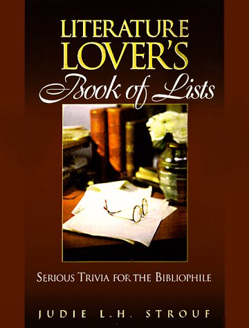 Imagen de archivo de Literature Lover's Book of Lists: Serious Trivia for the Bibliophile a la venta por Michael J. Toth, Bookseller, ABAA