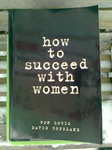 Imagen de archivo de How to Succeed with Women a la venta por Front Cover Books