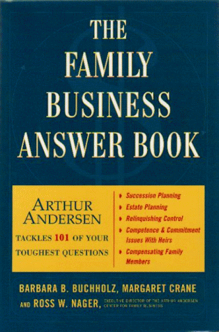 Beispielbild fr The Family Business Answer Book : Arthur Andersen Answers the 101 Toughest Questions about Family Business zum Verkauf von Better World Books