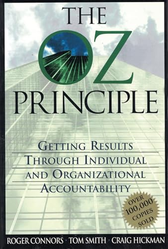 Stock image for The Oz Principle: Getting Results Through Individual & Organizational Accountability for sale by Your Online Bookstore