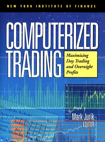 Stock image for Computerized Trading: Maximizing Day Trading and Overnight Profits for sale by Books of the Smoky Mountains