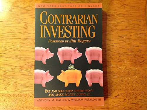 Beispielbild fr Contrarian Investing: Buy and Sell When Others Won't and Make Money Doing It (New York Institute of Finance) zum Verkauf von Wonder Book