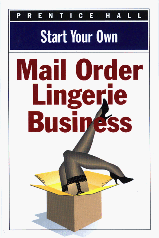 9780735200821: Start Your Own Mail Order Lingerie Business (Start Your Own Business)