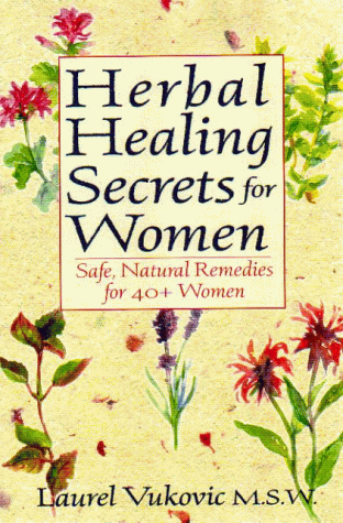 Stock image for Herbal Healing Secrets for Women: 4safe, Natural Remedies for 40+ Women for sale by ThriftBooks-Dallas