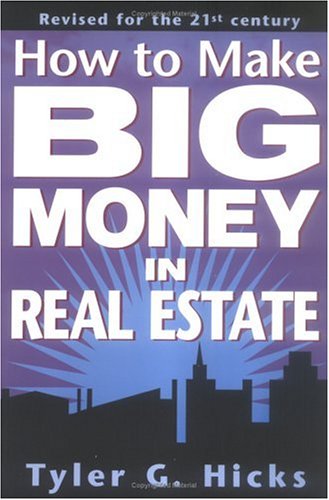 How To Make Big Money In Real Estate, Revised (9780735201163) by Tyler G. Hicks