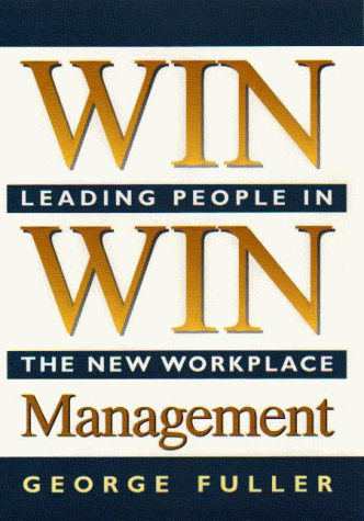 Beispielbild fr Win Win Management: Leading People in the New Workplace zum Verkauf von Robinson Street Books, IOBA