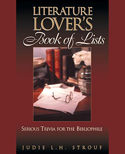 Imagen de archivo de The Literature Lover's Book of Lists : Serious Trivia for the Bibliophile a la venta por Better World Books