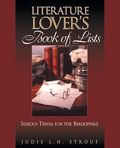 Stock image for The Literature Lover's Book of Lists : Serious Trivia for the Bibliophile for sale by Better World Books