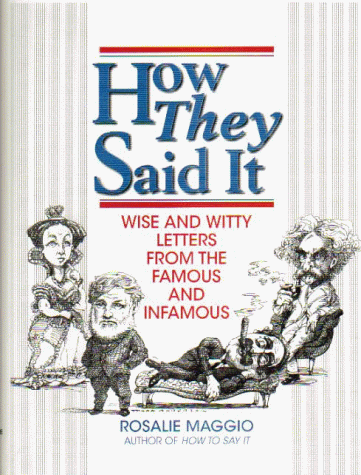 Stock image for How They Said It: Wise and Witty Letters from the Famous and Infamous for sale by SecondSale