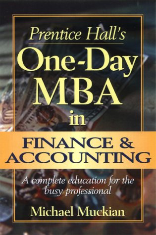 Imagen de archivo de Prentice Hall's One-Day MBA in Finance and Accounting a la venta por Better World Books