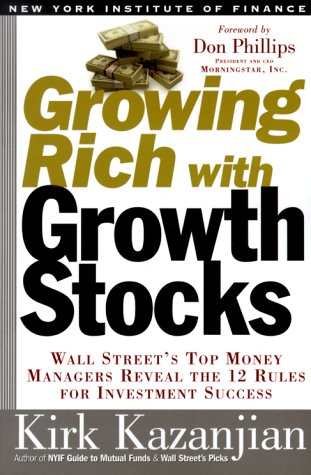 Stock image for Growing Rich with Growth Stocks: Wall Street's Top Money Managers Reveal the 12 Rules for Investment Success for sale by ThriftBooks-Dallas